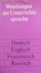 [ ]: Wendungen der Unterrichtssprache. Deutsch, English, Franzosish, Russisch