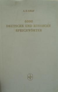 Graf, A.E.: 6000 Deutsche und Russische Sprichworter