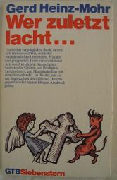 Mohr, Gerd-Heinz: Wer zuletzt lacht. Der Humor der letzten Dinge