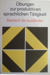 Weber, Siegfried; Schwabe, Fritz; Fiss, Sabine: Ubungen zur produktiven sprachlichen Tatigkeit