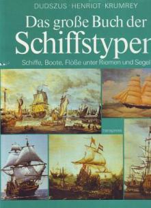 Dudszus, Alfred; Henriot, Ernest; Krumrey, Friedrich: Das grosse Buch der Schiffstypen