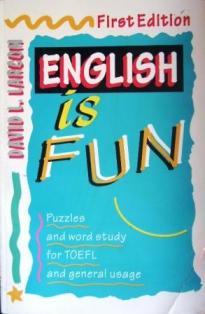 L. Larcom, David: English is funn. Puzzles and word study for toefl and general usage