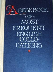 , ..: A desk book of most frequent English Collocations.     