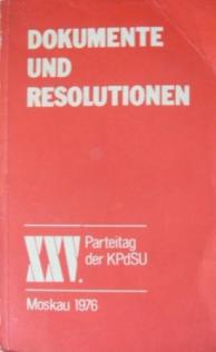 [ ]: Dokumente und Resolutionen. 25 Parteitag der KPdSU