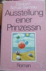 Schulz-Semrau, Elisabeth: Ausstellung einer Prinzessin