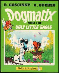 Goscinny, R.; Uderzo, A.: Dogmatix and the ugly little eagle