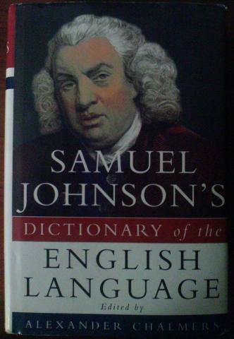 . Chalmers, Alexander: Samuel Johnson's dictionary of the English Language