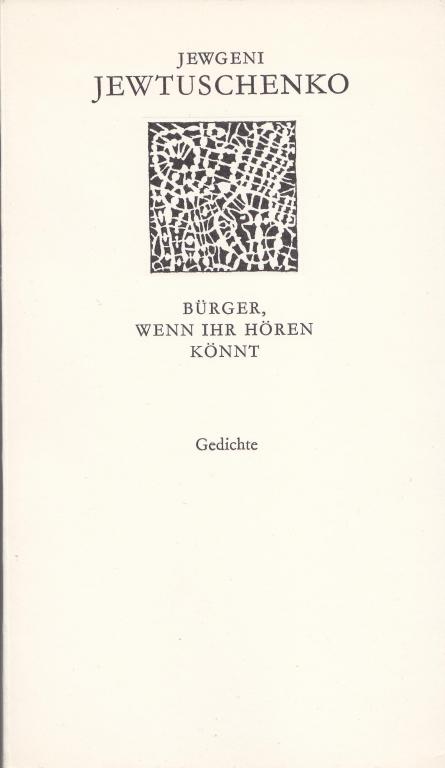 Jewtuschenko, Jewgeni: Bucher, wenn ihr horen konnt