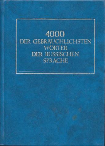 [ ]: 4000 der gebrauchlichsten Worter der russischen Sprache