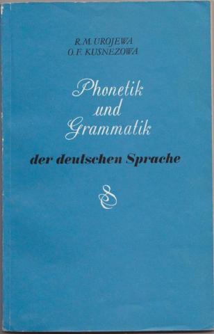 Urojewa, R.M.; Kusnezowa, O.F.: Phonetik und Grammatik der deutschen Sprache
