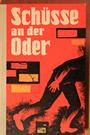 . , ..: Schuesse an der Oder -   