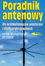 Matuszczyk, Jacek: Poradnik antenowy dla krotkofalowcow amatorow i stuzb profesjonalnych