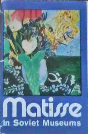 . , .: Matisse in Soviet Museums.  