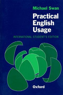 Swan, Michael: Practical English Usage. International Student Edition