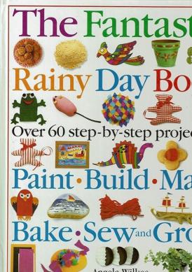 Wilkes, Angela: The Fantastic Rainy Day Book