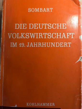 Sombart, Werner: Die Deutsche Volkswirtschaft im neunzehnten Jahrhundert