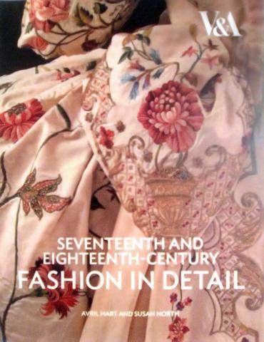 Hart, Avril; North, Susan: 17 and 18-century fashion in detail