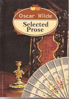 Wilde, Oscar: Selected Prose