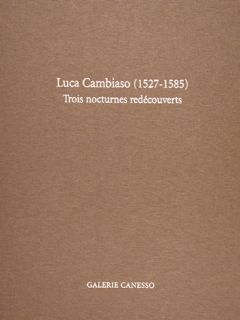 Damian, Veronique: Luca Cambiaso (1527-1585): Trois Nocturnes Redecouverts / Three Nocturns Rediscovered