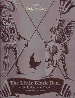 Pogorelsky, Antoni: The Little Black Hen, or the Underground People