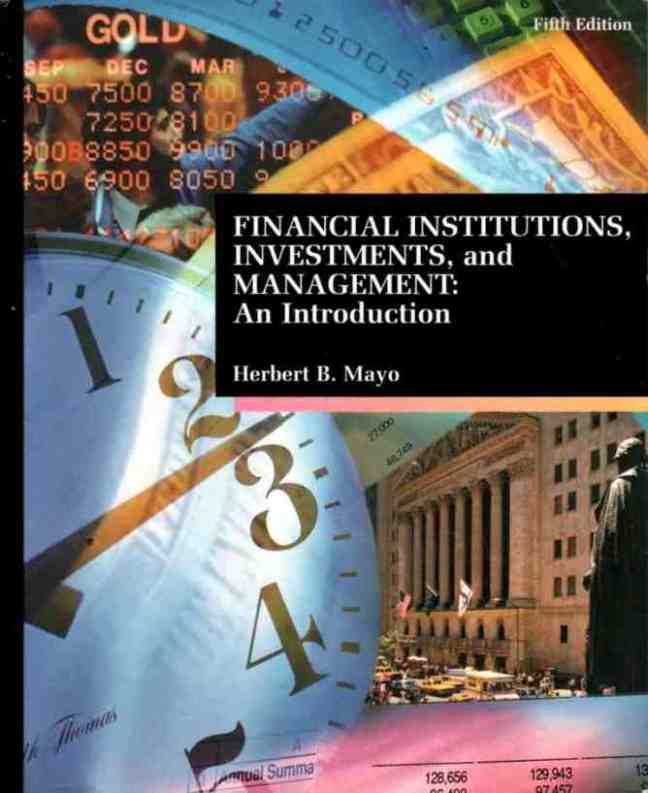 Mayo, Herbert B.: Financial Institutions, Investments, and Management