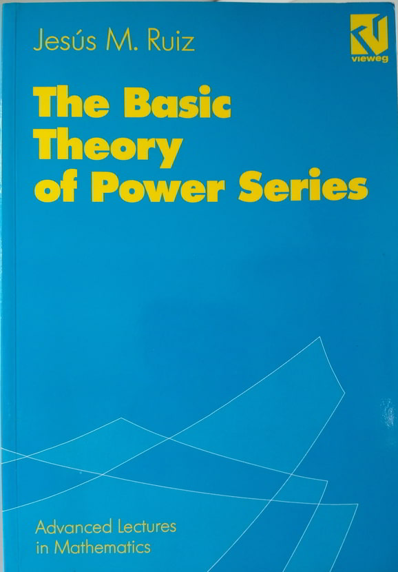 Ruiz, Jesus M.: The Basic Theory of Power Series