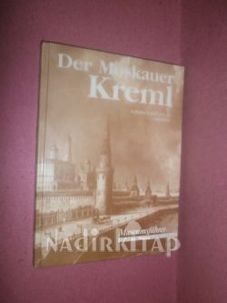 Rodimzewa, Irina; Petrow, Sergej; Wodsjnowski, Anton: Der Moskauer Kreml