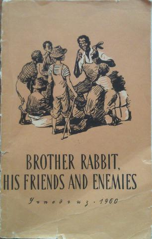 , ..  .: Brother Rabbit, His Friends and Enemies. Negro folk tales. ( ,     )