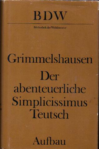 Grimmelshausen, Hans Jakob Christoffel Von: Der abenteuerliche Simplicissimus Teutsch