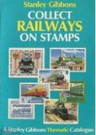 Burkhalter, Howard: Collect Railway on Stamps. Stanley Gibbons Thematic Catalogue