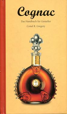 Gregory, R.C.: Cognac. Das Handbuch fur GenieBer