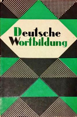 , ..; , ..: Deutsche Wortbildung /   