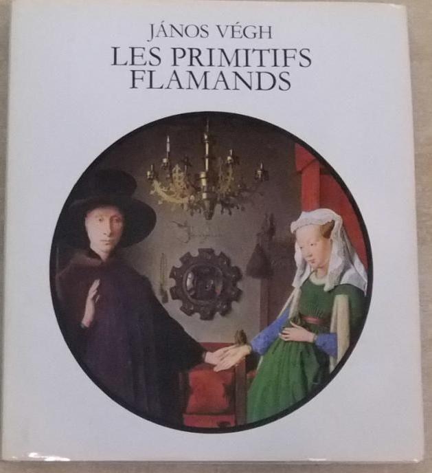 Vegh, Janos: Les primitifs flamands, les maitres du xv e siecle