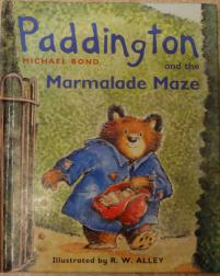 Bond, Michael: Paddington and the Marmalade Maze