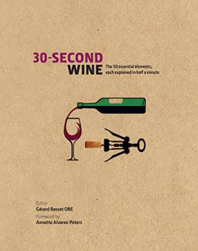 . Basset, Gerard: 30-Second Wine: The 50 essential elements, each explained in half a minute