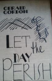 Gordon / , Gerald: Let the day Perish /   ..