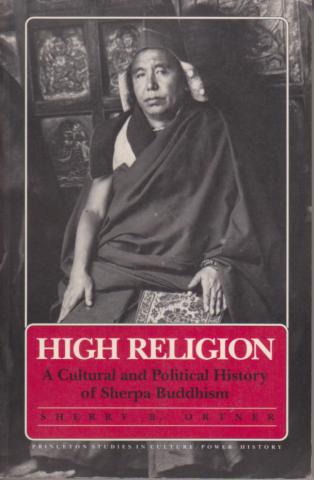 Sherry, B. Ortner: High Religion: A Cultural and Political History of Sherpa Buddhism