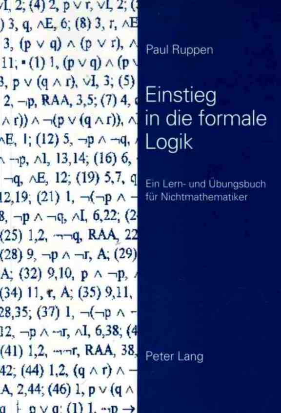 Ruppen, Paul: Einstieg in die formale Logik: ein Lern- und Ubungsbuch fur Nichtmathematiker