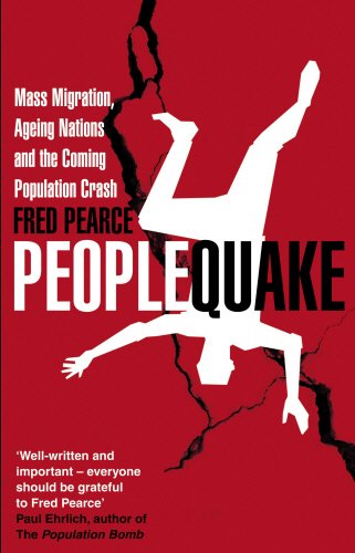 Pearce, Fred: Peoplequake: Mass Migration, Ageing Nations and the Coming Population Crash