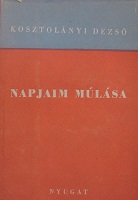 Kosztolanyi, Dezso: Napjaim mulasa