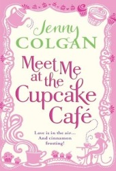 Colgan, Jenny: Meet me at the Cupcake Cafe