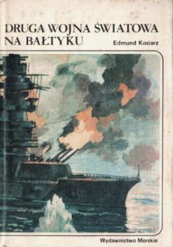 Kosiarz, Edmund: Druga wojna swiatowa na Baltyku