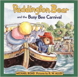 Bond, Michael: Paddington Bear and the Busy Bee Carnival