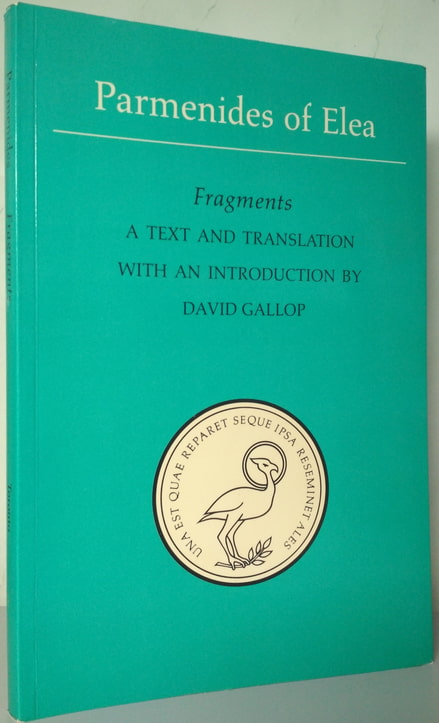 . Gallop, David: Parmenides of Elea. Fragments: A text and translation with an introduction by D. Gallop