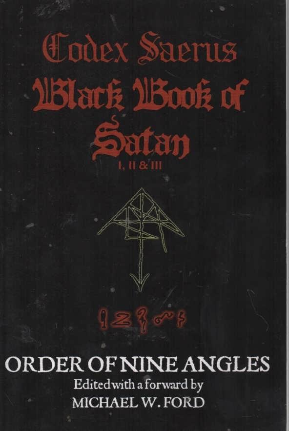 Order, Of Nine Angles: Codex Saerus - Black Book of Satan 1,2,3