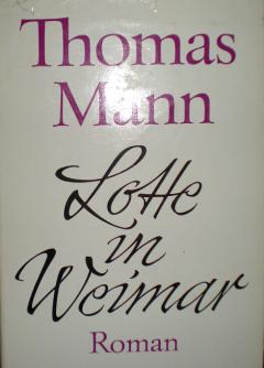 Mann, Thomas: Lotte in Weimar