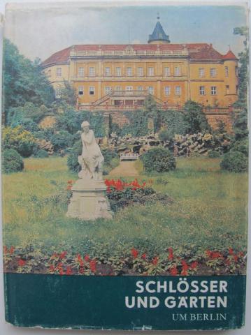 Piltz, Georg; Richard, Peter: Schlosser und garten um Berlin