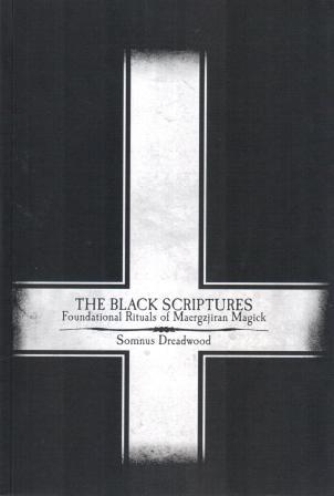 Dreadwood, Somnus: The Black Scriptures: Foundational Rituals of Maergzjiran Magick