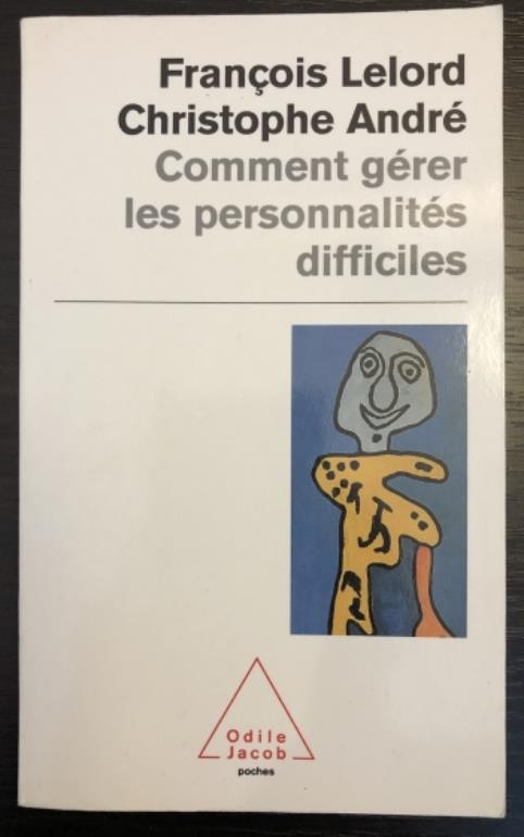 , ; , : Comment Gerer les Personnalites Difficiles (    )