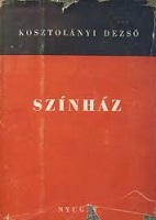 Kosztolanyi, Dezso: Szinhaz